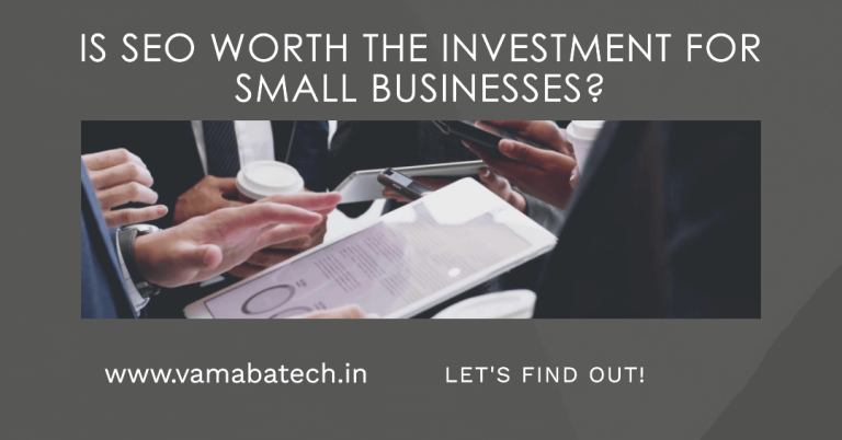 Is SEO Worth The Investment For Small Businesses
